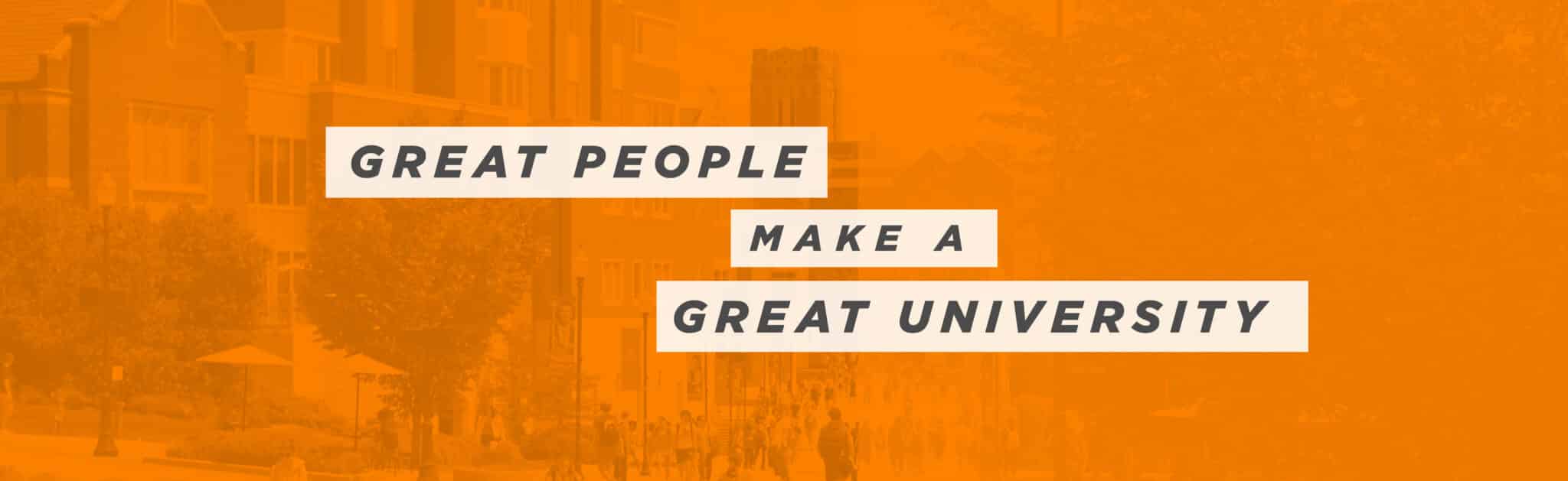 Students on Ped Walkway with an orange overlay and the text Great People Make a Great University